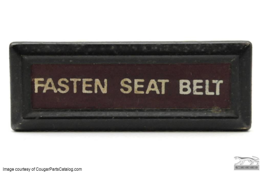 Warning Light - Fasten Seat Belt - Used ~ 1972 - 1973 Mercury Cougar / 1972 - 1973 Ford Mustang - 10818